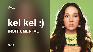 KEL KEL :) - AYAU INSTRUMENTAL AI