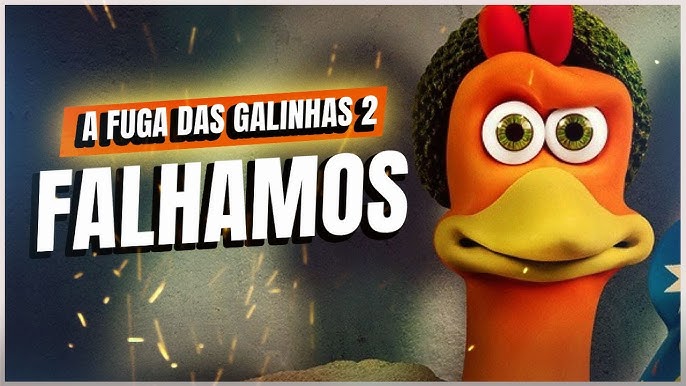 A Fuga Das Galinhas (Filme), Trailer, Sinopse e Curiosidades