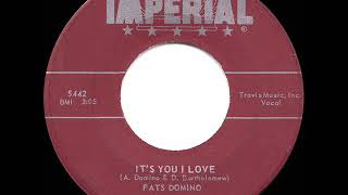 1957 HITS ARCHIVE: It’s You I Love - Fats Domino (single mix version)