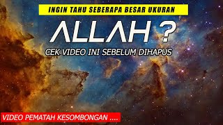 SHOCKING VIDEO ! INGIN TAHU SEBERAPA BESAR UKURAN ALLAH ? Cek Video Ini