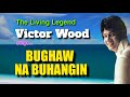 BUGHAW NA BUHANGIN - Victor Wood (with Lyrics)