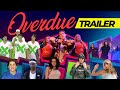 Overdue Super Show Trailer