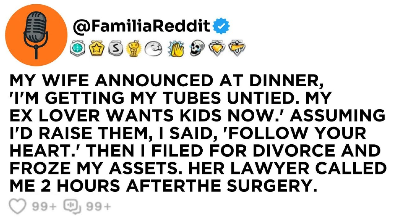 MY WIFE ANNOUNCED AT DINNER, 'I'M GETTING MY TUBES UNTIED. MY EX-LOVER WANTS KIDS NOW.' ASSUMING...