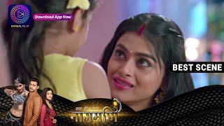 Ishq Ki Dastaan Naagmani | 27 May 2023 | बुलबुल और पारो के बीच आयेगी दरार ? | Best Scene