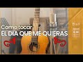 Como tocar EL DIA QUE ME QUIERAS 💔 | versión BOLERO (para tocarlo como un PRO) ACORDES y TABS 👌👌👌