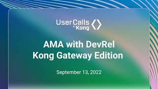 AMA with DevRel (Kong Gateway Edition) Profile