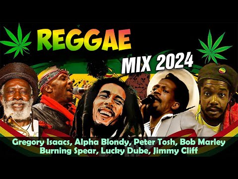 Bob Marley, Lucky Dube, Peter Tosh, Gregory Isaacs, Jimmy Cliff, Burning Spear - Reggae Mix 2024