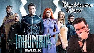 Blockbuster Buster | Inhumans The iMax Experience