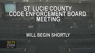 St. Lucie County Code Enforcement Board Meeting, Feb. 7, 2024