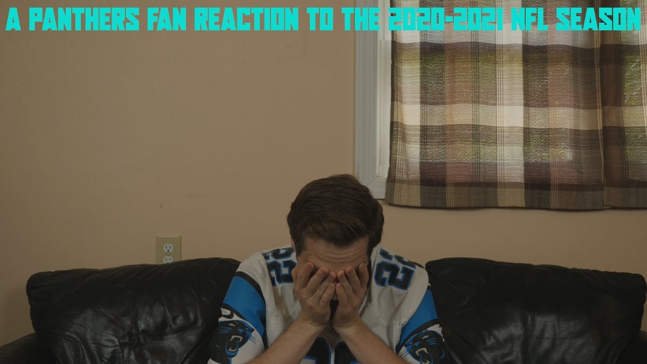 A Panthers Fan Reaction to the 2020-2021 NFL Season