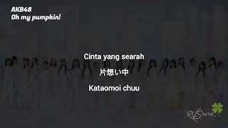 Akb48 Oh My Pumpkin lirik Indo