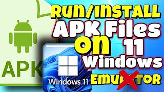 Run/Install APK Files on Windows 11 PC [without Emulator] 2024