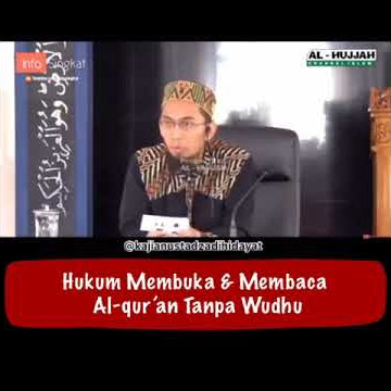 Hukum Membuka & Membaca Al-Qur’an tanpa Wudhu. OLEH ustadz adi hidayat, Lc, MA
