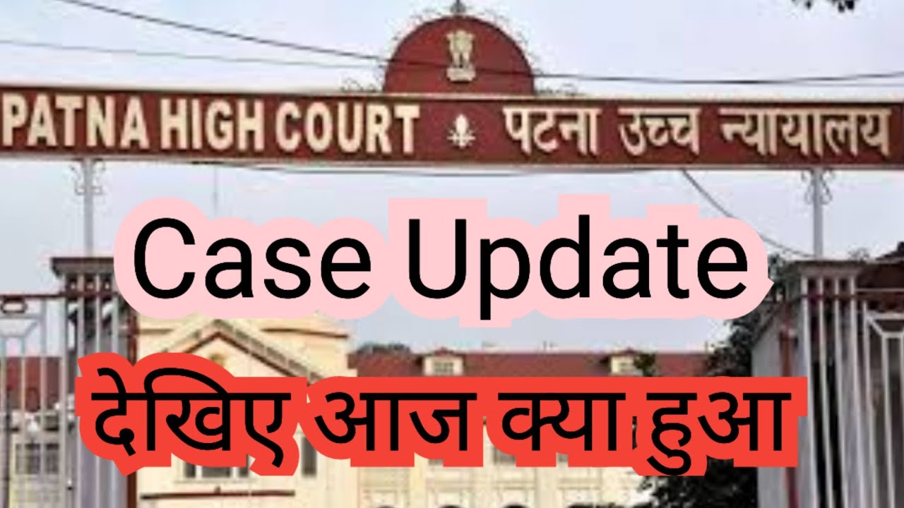 Patna High Court Case Update YouTube patna-high-court-case-update-youtube