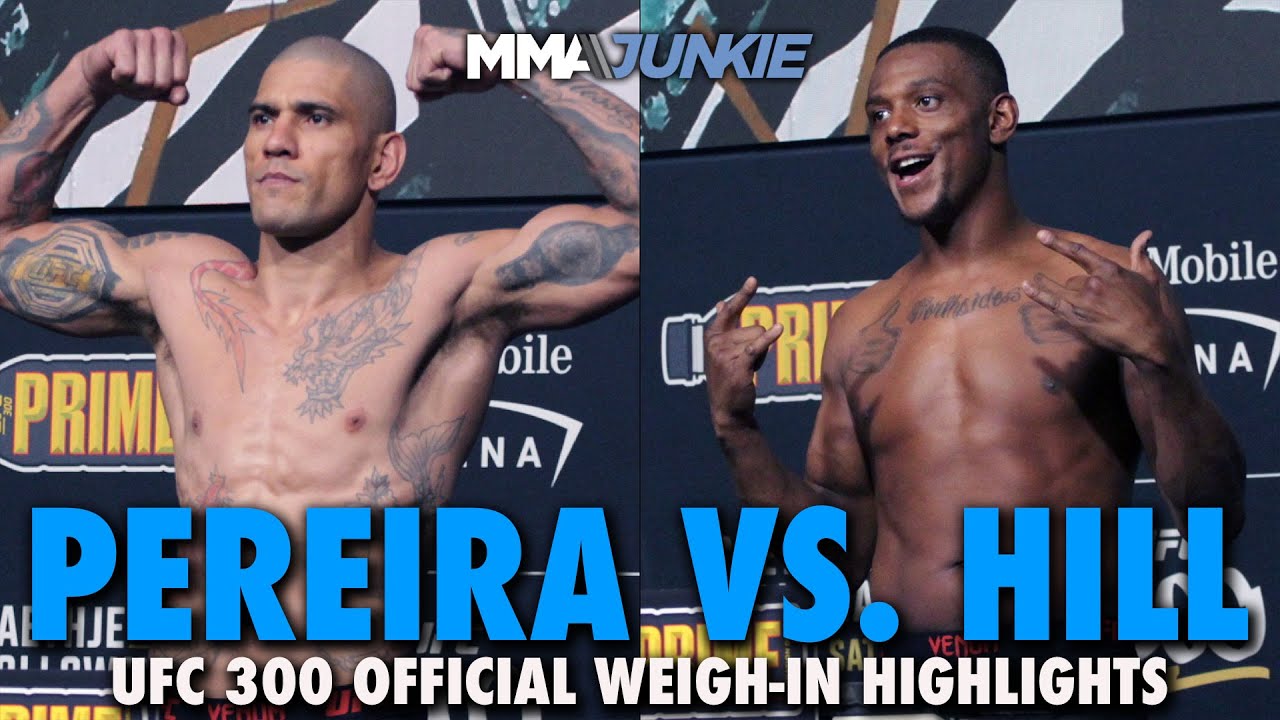 Weigh-In Results | UFC 300: Pereira vs Hill
