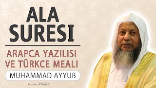 Ala suresi anlamı dinle Muhammad Ayyub (Ala suresi arapça yazılışı okunuşu ve meali)