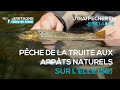 Pche de la truite aux appts naturels sur lell 56