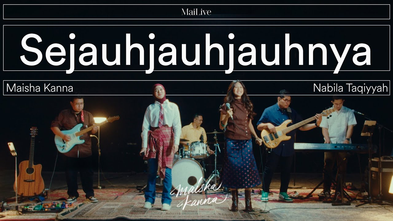 #MaiLive 02: Maisha Kanna feat. Nabila Taqiyyah - Sejauhjauhjauhnya