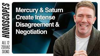 Information Mercury & Saturn Create Intense Disagreement & Negotiation — Horoscopes for All 12 Signs Update