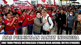 DATANG KE JAKARTA~VICTOR GYOKERES PENUHI PANGGILAN ERIK TOHIR LAKUKAN PROSES NATURALISASI WNI