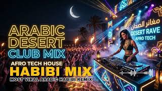 Arabic Desert Club Mix 🌙 Afro Tech House Party Vibes 2026