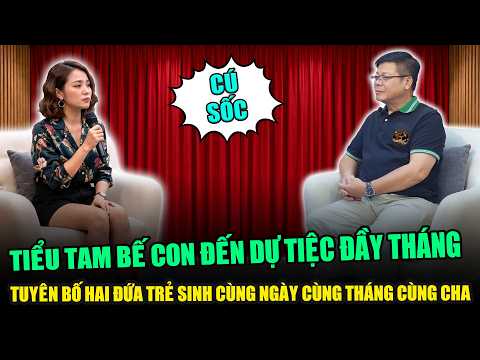 Tiểu Tam Bế Con Đến Tiệc Đầy Tháng, Tuyên Bố Hai Đứa Trẻ ... Cùng Cha | Góc Trải Lòng