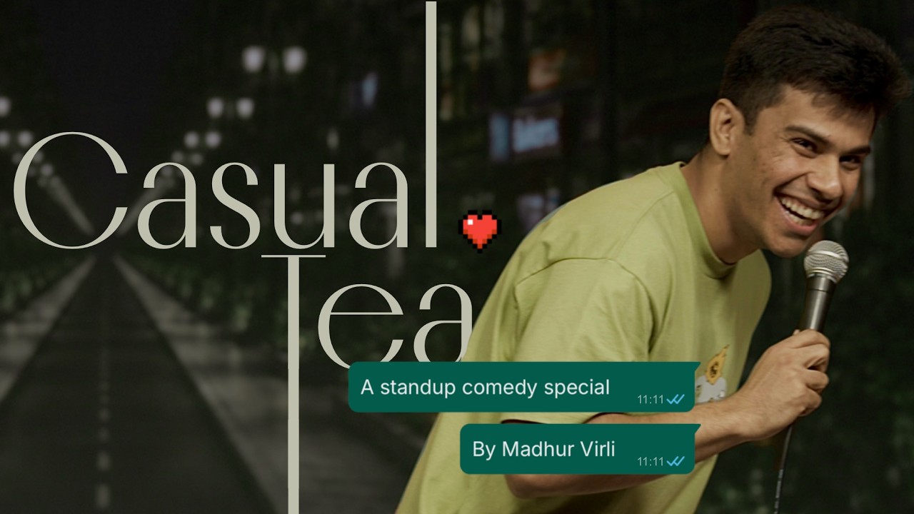 Casual - Tea | Stand Up Comedy Special by Madhur Virli
