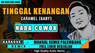 TINGGAL KENANGAN (Nada Cowok) || KARAOKE REMIX PALEMBANG