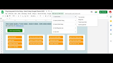 Ứng dụng quản lý kho hàng - khách hàng bằng Google Sheets 2023