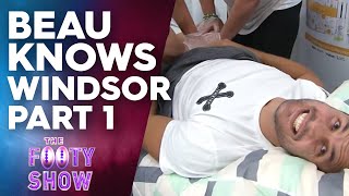 Beau Knows Windsor (Part 1) | NRL Footy Show