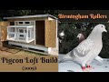 2009  pigeon loft build