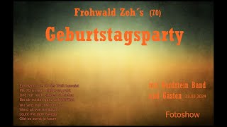 Frohwald Zeh´s Geburtstagsparty ( 70.)