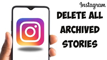How To Delete All Archived Stories On Instagram