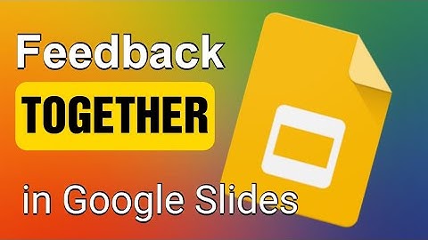 feedback together Google Slides