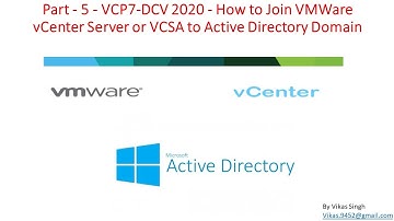 Part - 5 - VCP7-DCV 2020 - How to Join VMWare vCenter Server or VCSA to Active Directory Domain