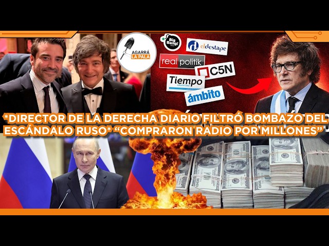 DIRECTOR DE LA DERECHA DIARIO FILTRÓ BOMBA DEL ESCÁNDALO RUSO ANTI-MILEI: "UNA RADIO POR MILLONES"
