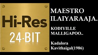 Kodiyille Malligapoo(24Bit Hires) I I Kadalora Kavithaigal(1986) I I Ilaiyaraaja I I Jayachandran