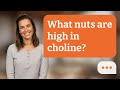 What nuts are high in choline? | Choline Nuts
