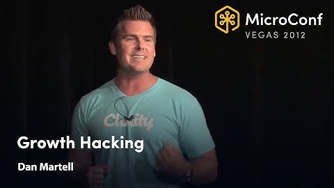 Growth Hacking – Dan Martell – MicroConf 2012