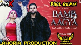 Bamb Aagya Gur Sidhu  Jasmine Sandlas Dhol Remix Lahoria Production New Punjabi Song 2022