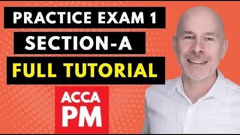 Practice Exam 1 Section-A Full Tutorial | ACCA PM / F5 | How to Pass ACCA PM