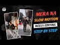 Mera na song  trending slow motion reels editing  stepbystep