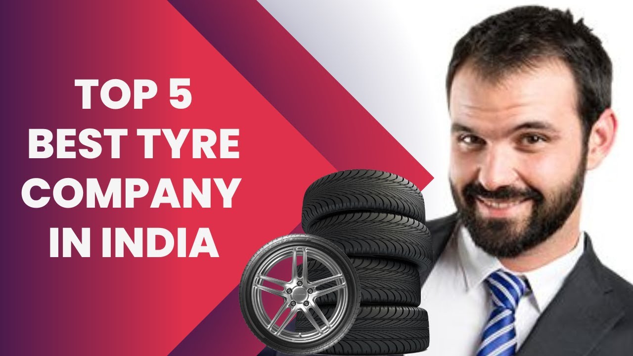 Best 5 Tyre Company In India Revealing The 1 Tyre Brand In India best-5-tyre-company-in-india-revealing-the-1-tyre-brand-in-india
