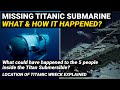 Missing Titanic Submarine - What &amp; How it Happened | Titanic ship route, sinking location explained