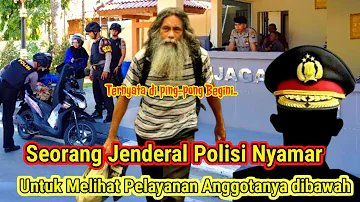 Jenderal Polisi coba menyamar jadi orang miski, melihat pelayanan Anggotanya di bawah..TERNYATA❗