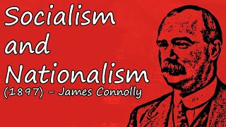 Socialism and Nationalism (1897) - James Connolly || Putting it in it's Historical Context.