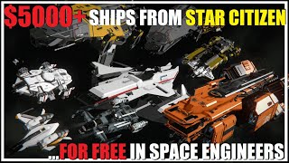 $5000  Ships from STAR CITIZEN for free in [SPACE ENGINEERS]