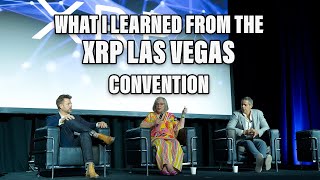 What I learned At XRP Las Vegas Conference!