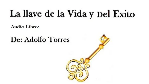 La llave de la Vida y del Exito