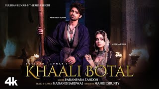 Khaali Botal (Full Song): Abhishek Kumar, Ayesha Khan | Parampara Tandon Manan Bhardwaj Bhushan K